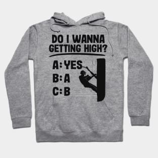 Getting High Funny Arborist Gift Tree Care Work Hoodie